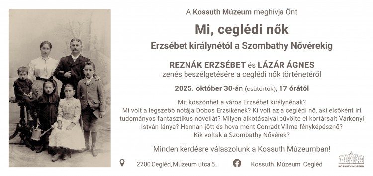 Mi, ceglédi nők - Erzsébet királynétól a Szombathy Nővérekig