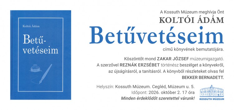 Meghívó KOLTÓI ÁDÁM BETŰVETÉSEIM c. könyvének bemutatójára